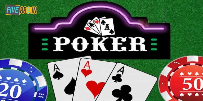 Game bài Poker là một trong những trò chơi đánh bài được yêu thích nhất tại Five88